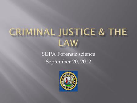 SUPA Forensic science September 20, 2012.  Both the Federal Government and New Jersey establish criminal laws  The United State Code U.S.C.A.  Title.