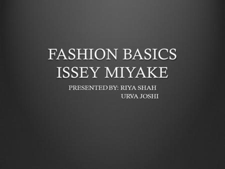 FASHION BASICS ISSEY MIYAKE