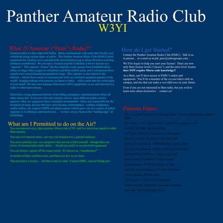Panther Amateur Radio Club W3YI What IS Amateur (“Ham”) Radio?? What am I Permitted to do on the Air? Amateur radio is a fun, high-tech hobby. Hams communicate.