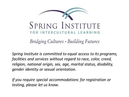 Spring Institute is committed to equal access to its programs, facilities and services without regard to race, color, creed, religion, national origin,