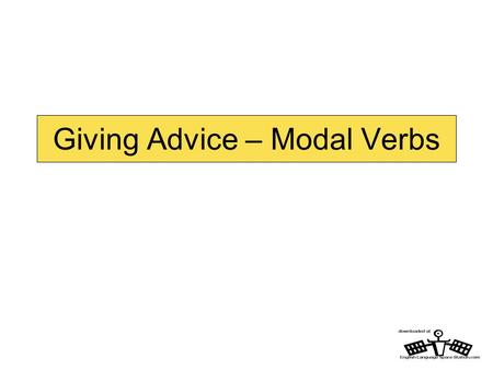 Giving Advice – Modal Verbs