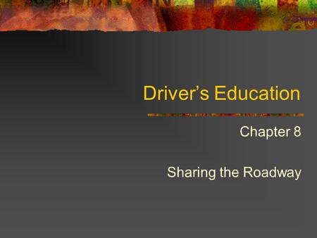 Chapter 8 Sharing the Roadway