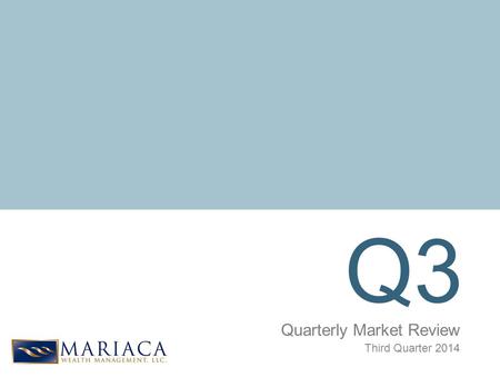 Q3 Quarterly Market Review Third Quarter 2014. Quarterly Market Review Third Quarter 2014 Overview: Market Summary World Stock Market Performance World.
