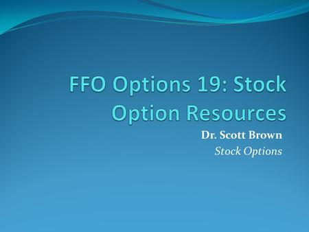 Dr. Scott Brown Stock Options. Tools Of The Trade This chapter will be dedicated to talking about the free and paid services you can choose from to get.