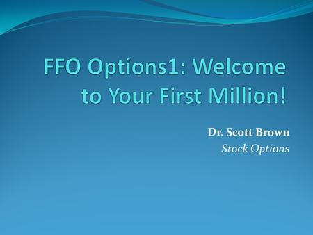 FFO Options1: Welcome to Your First Million!