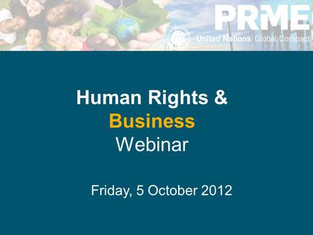 Friday, 5 October 2012 Human Rights & Business Webinar.