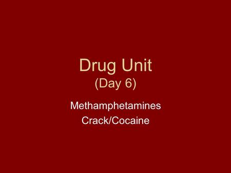 Methamphetamines Crack/Cocaine
