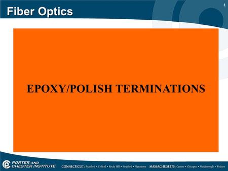 1 Fiber Optics EPOXY/POLISH TERMINATIONS. 2 Fiber Optics A WORD OF CAUTION WHEN TERMINATING FIBER. THERE ARE SPECIFIC SAFETY PROCEDURES THAT NEED TO BE.