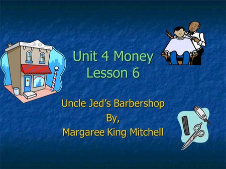 Uncle Jed’s Barbershop By, Margaree King Mitchell