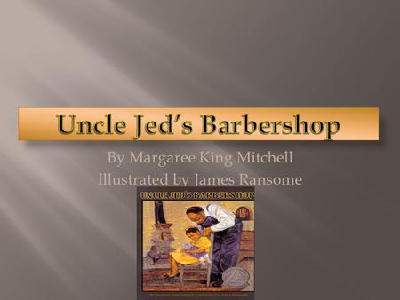 By Margaree King Mitchell Illustrated by James Ransome.