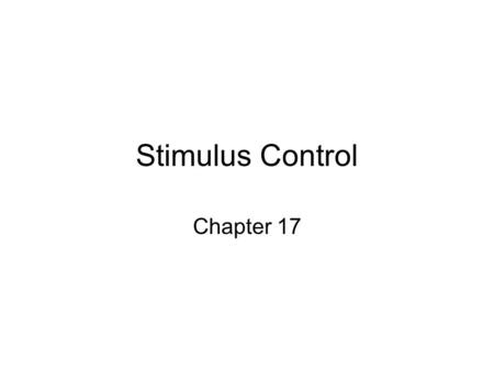 Stimulus Control Chapter 17.