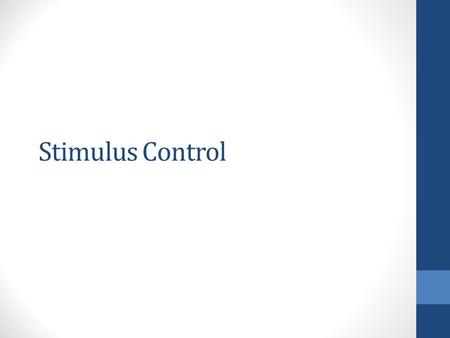 Stimulus Control.