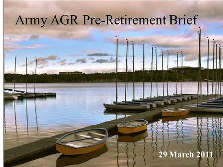 Army AGR Pre-Retirement Brief 29 March 2011. Must have 20 years of Active Service –BASD (Basic Active Service Date) - Add 20 years –diems.docdiems.doc.