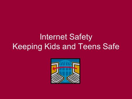Internet Safety Keeping Kids and Teens Safe