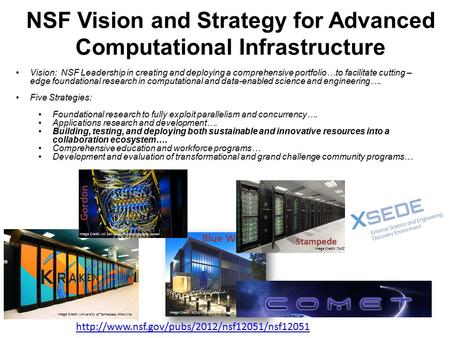 NSF Vision and Strategy for Advanced Computational Infrastructure Vision: NSF Leadership in creating and deploying a comprehensive portfolio…to facilitate.