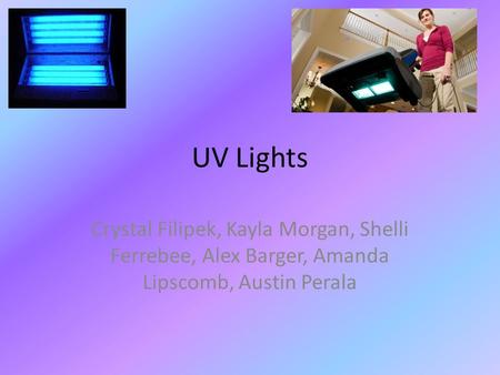 UV Lights Crystal Filipek, Kayla Morgan, Shelli Ferrebee, Alex Barger, Amanda Lipscomb, Austin Perala.