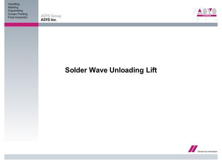 Handling Marking Depaneling Screen Printing Final Assembly Solder Wave Unloading Lift.