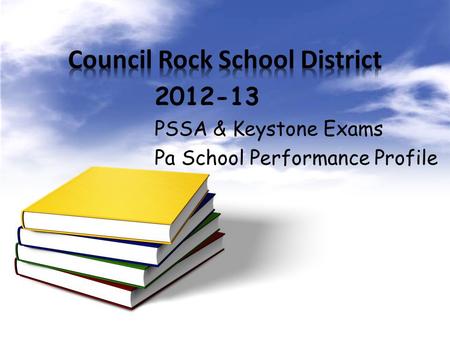PSSA & Keystone Exams Pa School Performance Profile 2012-13.