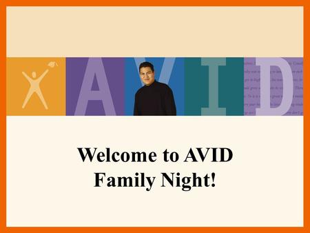 Welcome to AVID Family Night!.