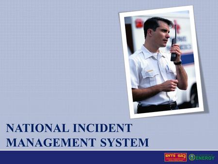 NATIONAL INCIDENT MANAGEMENT SYSTEM. National Incident Management System (NIMS) Background In response to September 11, 2001 (9-11), the Homeland Security.