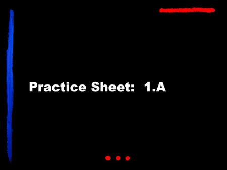 Practice Sheet: 1.A. Come here (has several variations) vs ask to me