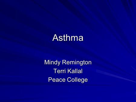 Asthma Mindy Remington Terri Kallal Peace College.