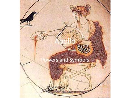 Apollo Powers and Symbols. 1. the god who punishes and destroys (oulios) the wicked and overbearing His arrows are swift to kill men out of both punishment.