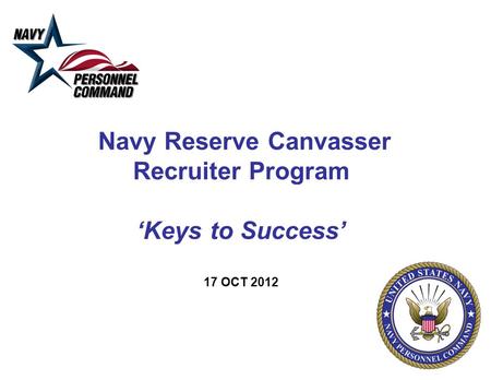 Navy Reserve Canvasser Recruiter Program ‘Keys to Success’ 17 OCT 2012