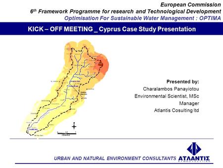 URBAN AND NATURAL ENVIRONMENT CONSULTANTS European Commission 6 th Framework Programme for research and Technological Development Optimisation For Sustainable.
