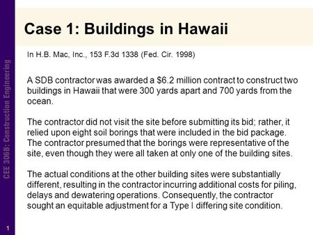 1 A SDB contractor was awarded a $6.2 million contract to construct two buildings in Hawaii that were 300 yards apart and 700 yards from the ocean. The.