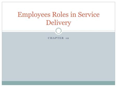 Employees Roles in Service Delivery