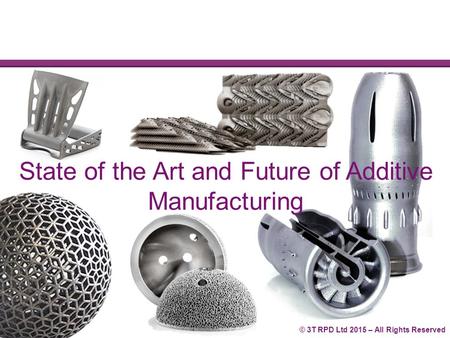 State of the Art and Future of Additive Manufacturing
