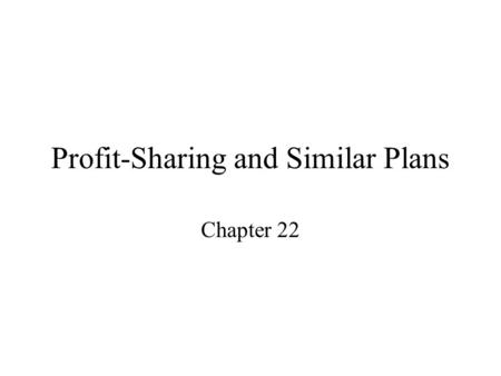 Profit-Sharing and Similar Plans Chapter 22. A. Money Purchase Defined Contribution Pension Plans Individual account for each employee Employer is required.