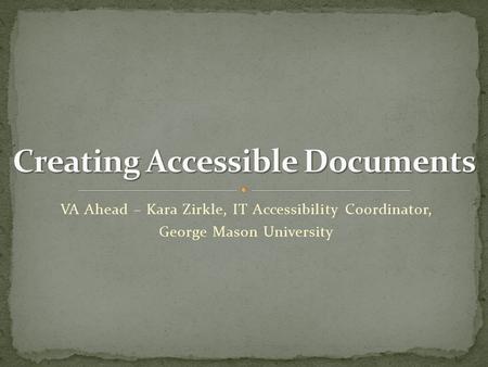 VA Ahead – Kara Zirkle, IT Accessibility Coordinator, George Mason University.
