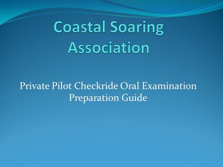 Private Pilot Checkride Oral Examination Preparation Guide.