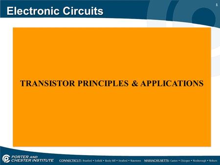 1 Electronic Circuits TRANSISTOR PRINCIPLES & APPLICATIONS.