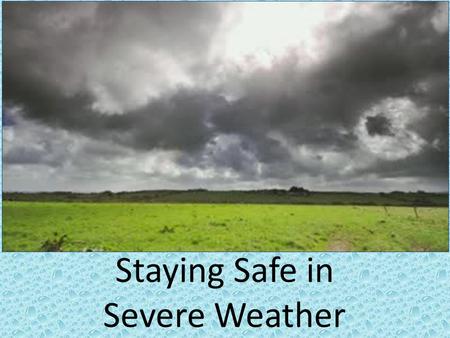 Staying Safe in Severe Weather. LIGHTNING www.11alive.com/story/news/local/newnan/2014/06/23/lightning-strike-newnan-yard- bolt/11280105/