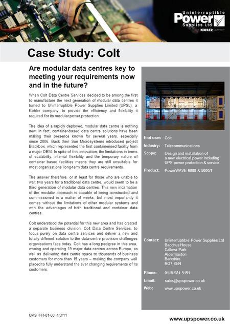When Colt Data Centre Services decided to be among the first to manufacture the next generation of modular data centres it turned to Uninterruptible Power.