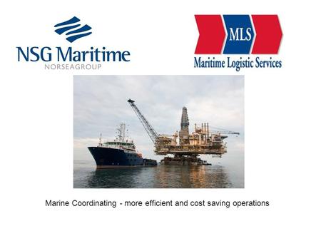 Marine Coordinating - more efficient and cost saving operations.