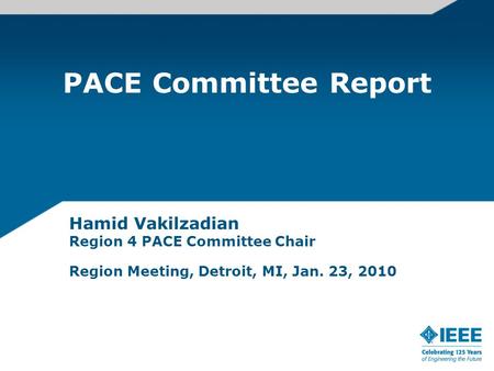 PACE Committee Report Hamid Vakilzadian Region 4 PACE Committee Chair Region Meeting, Detroit, MI, Jan. 23, 2010.