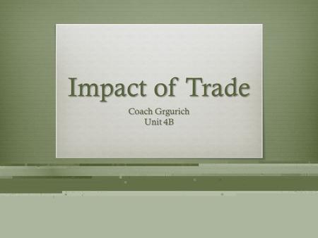 Impact of Trade Coach Grgurich Unit 4B.