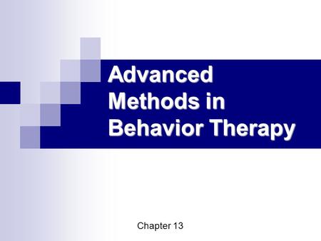 Advanced Methods in Behavior Therapy Chapter 13. Biofeedback Based on operant concepts  training often employs shaping techniques.
