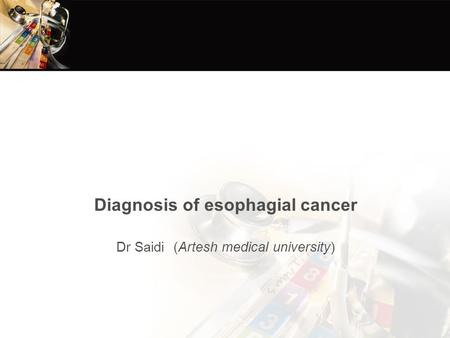 Diaddddddd122223d Diagnosis of esophagial cancer (Artesh medical university) Dr Saidi.