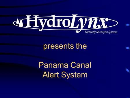 Presents the Panama Canal Alert System. The Panama Canal One of the most important waterways in the world Over 700,000 transits through the canal since.