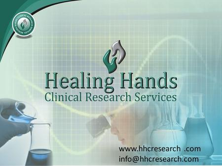 Healing Hands Clinical Research Services is a clinical Research Service Provider which has broad spectrum of.