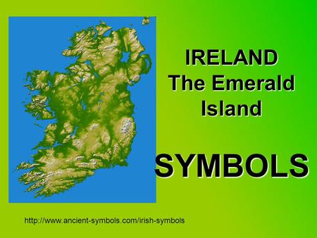IRELAND The Emerald Island SYMBOLS