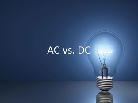 AC vs. DC. Basic Direct Current Circuits Most circuits will have the following core items in common. Power source Load or Resistance Control (switch)