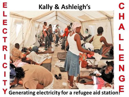 Kally & Ashleigh’s Generating electricity for a refugee aid station!