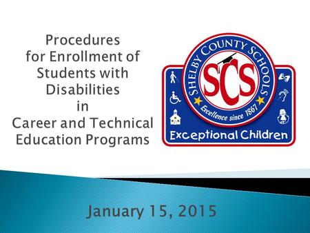 January 15, 2015. Prior to the scheduled IEP Meeting:  Review Academic and Transition Assessments  Identify a career cluster or area of Interest  Locate.