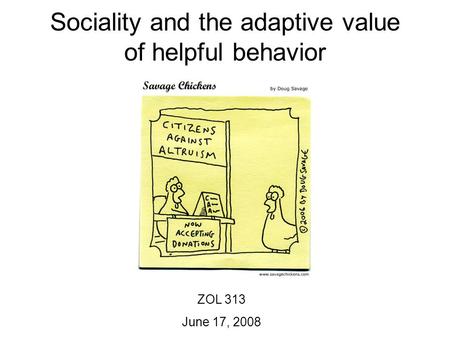 Sociality and the adaptive value of helpful behavior